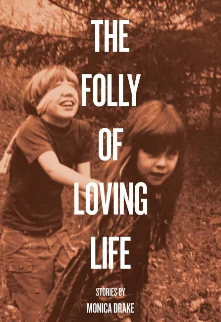 The Folly of Loving Life - Paperback