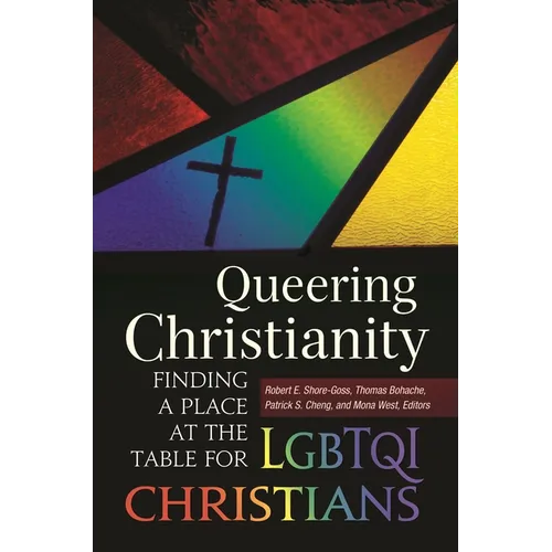 Queering Christianity: Finding a Place at the Table for LGBTQI Christians - Hardcover