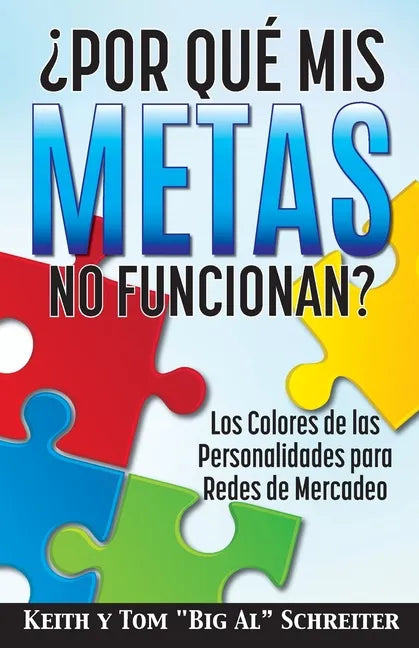 ¿Por Qué Mis Metas No Funcionan?: Los Colores de las Personalidades para Redes de Mercadeo - Paperback