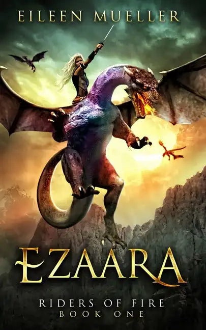 Ezaara: Riders of Fire, Book One - A Dragons' Realm novel - Paperback