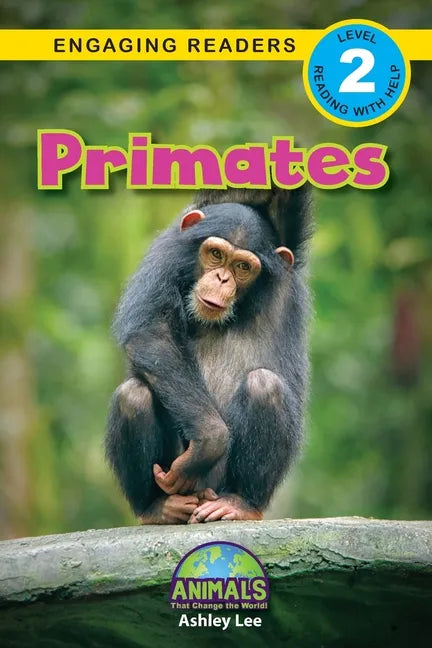 Primates: Animals That Change the World! (Engaging Readers, Level 2) - Paperback