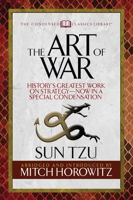 The Art of War (Condensed Classics): History's Greatest Work on Strategy--Now in a Special Condensation - Paperback