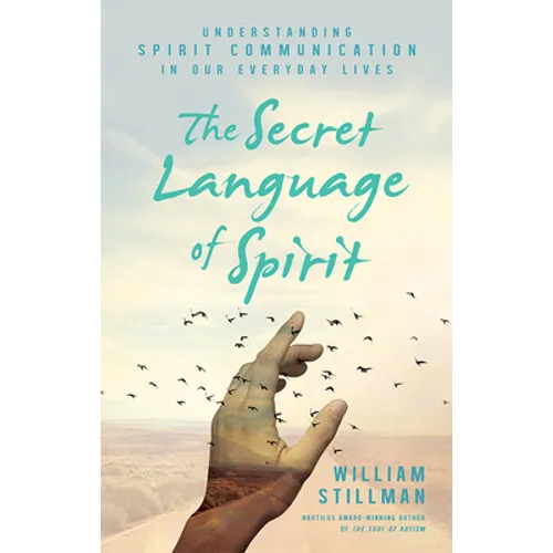 The Secret Language of Spirit: Understanding Spirit Communication in Our Everyday Lives - Paperback
