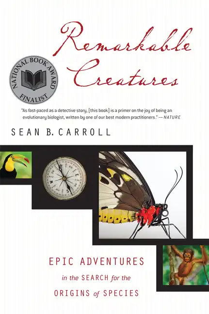 Remarkable Creatures: Epic Adventures in the Search for the Origins of Species - Paperback