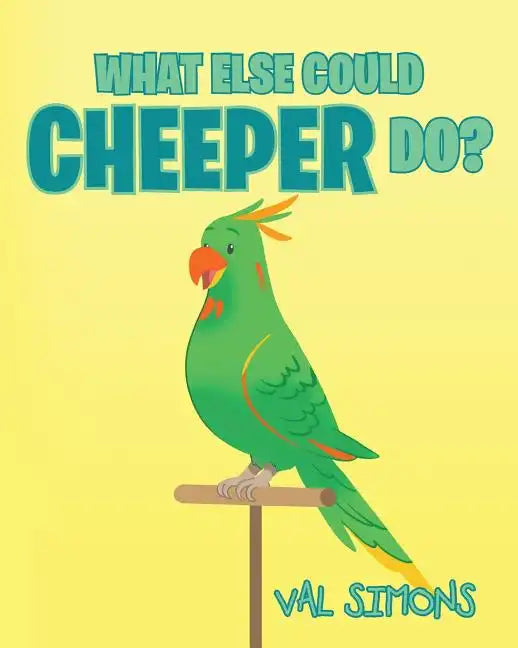 What Else Could Cheeper Do? - Paperback