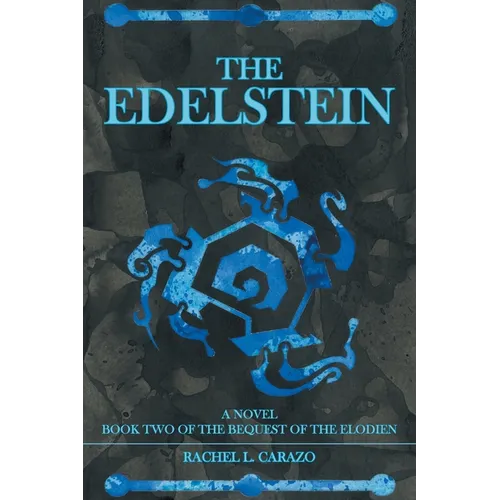 The Edelstein: Book Two of the Bequest of the Elodien a Novel - Paperback