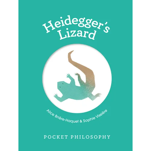 Pocket Philosophy: Heidegger's Lizard - Hardcover