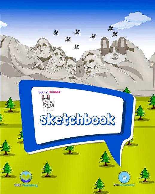 SpotZ the Frenchie(R) BRAND SKETCHBOOK: 120 pages - 8″x10″ - Softcover - Grade School - College - Branded - Office Supplies - Paperback