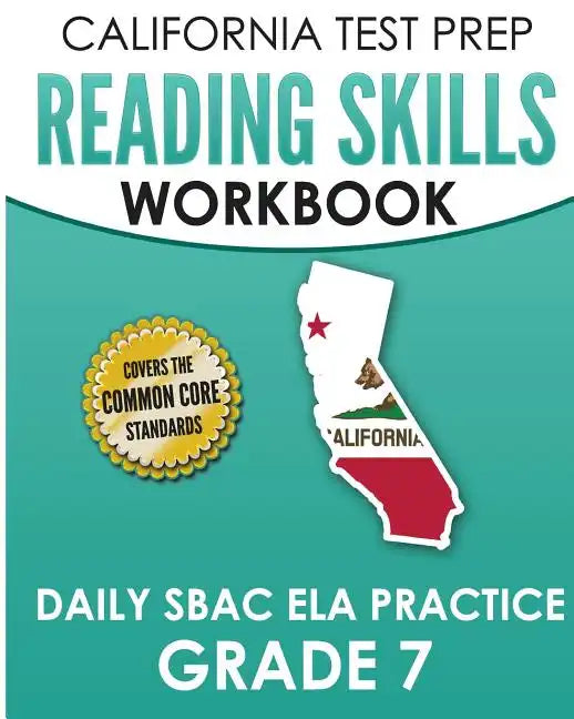 CALIFORNIA TEST PREP Reading Skills Workbook Daily SBAC ELA Practice Grade 7: Preparation for the Smarter Balanced Assessments - Paperback