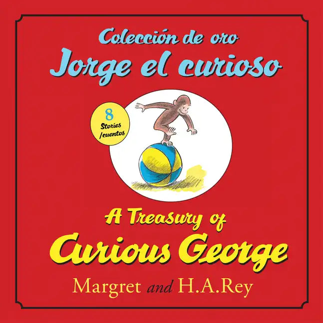 A Treasury of Curious Georgecoleccion de Oro Jorge El Curioso: Bilingual English-Spanish - Hardcover