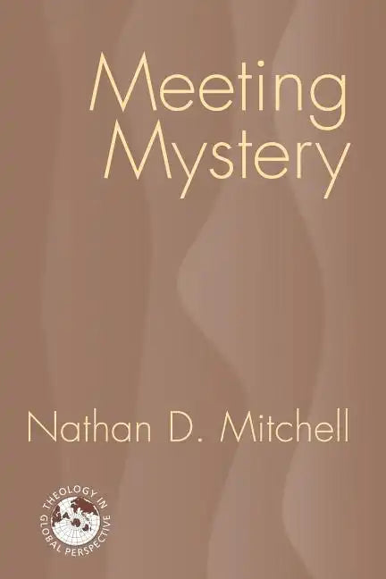 Meeting Mystery: Liturgy, Worship, Sacraments - Paperback