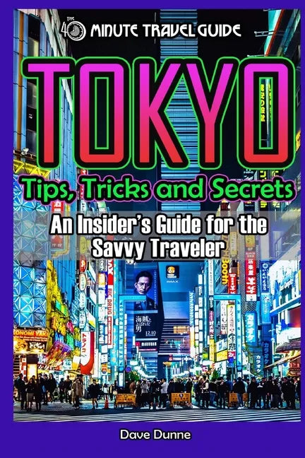 Tokyo: An Insider's Guide for the Savvy Traveler - Paperback