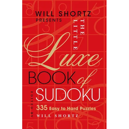 Will Shortz Presents the Little Luxe Book of Sudoku: 335 Easy to Hard Puzzles - Spiral