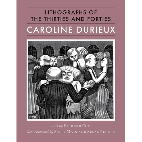 Caroline Durieux: Lithographs of the Thirties and Forties - Hardcover
