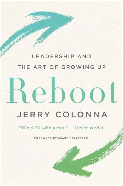 Reboot: Leadership and the Art of Growing Up - Hardcover