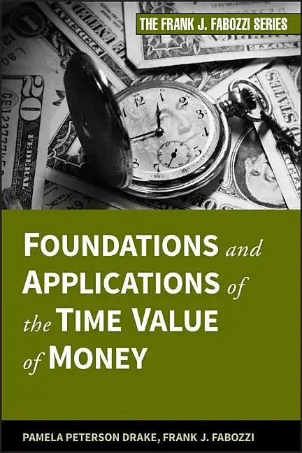 Foundations and Applications of the Time Value of Money - Hardcover