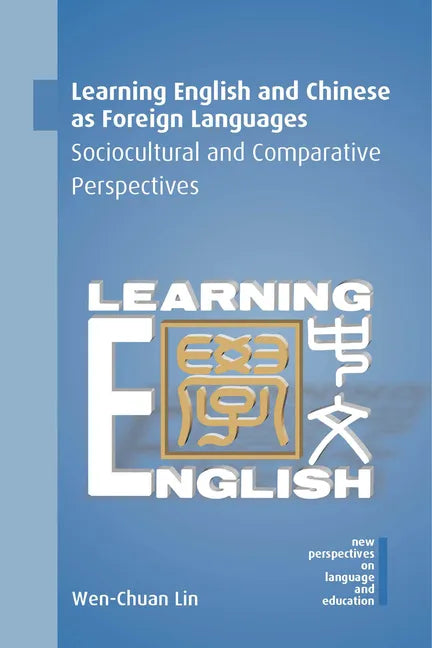Learning English and Chinese as Foreign Languages: Sociocultural and Comparative Perspectives - Paperback