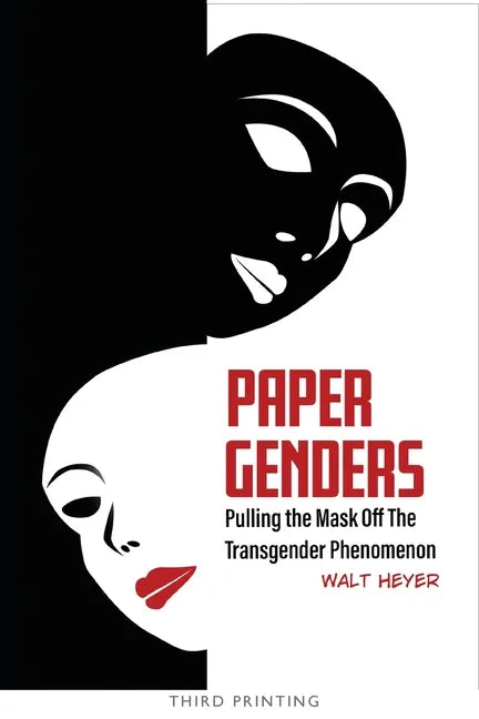 Paper Genders: Pulling the Mask Off the Transgender Phenomenon - Paperback