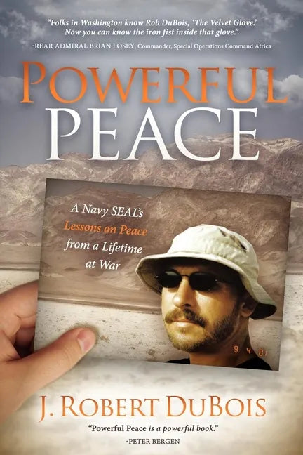Powerful Peace: A Navy SEAL's Lessons on Peace from a Lifetime at War - Paperback
