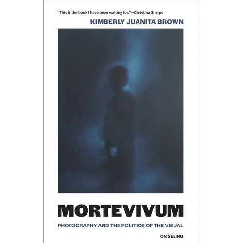 Mortevivum: Photography and the Politics of the Visual - Paperback
