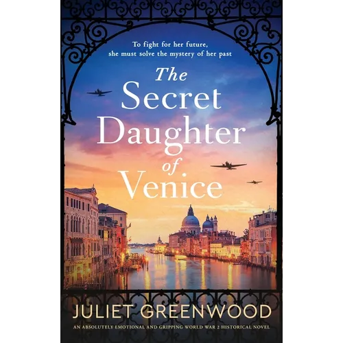 The Secret Daughter of Venice: An absolutely emotional and gripping World War 2 historical novel - Paperback