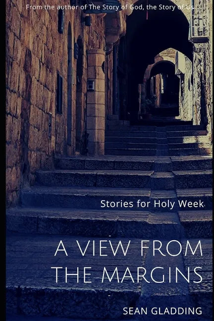 A View from the Margins: Stories for Holy Week - Paperback