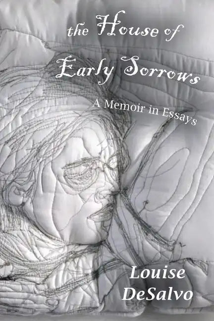 The House of Early Sorrows: A Memoir in Essays - Paperback