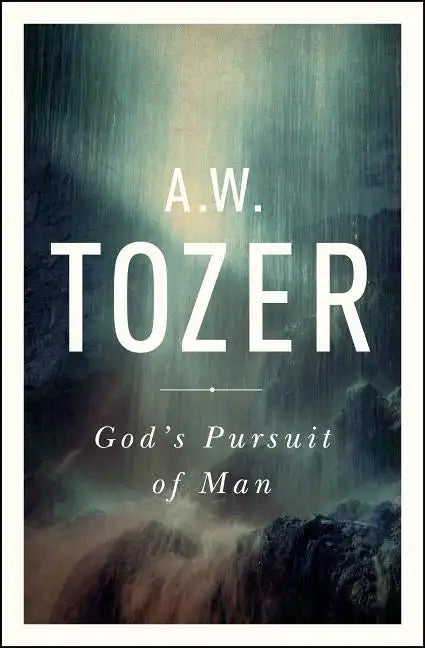God's Pursuit of Man: Tozer's Profound Prequel to the Pursuit of God - Paperback