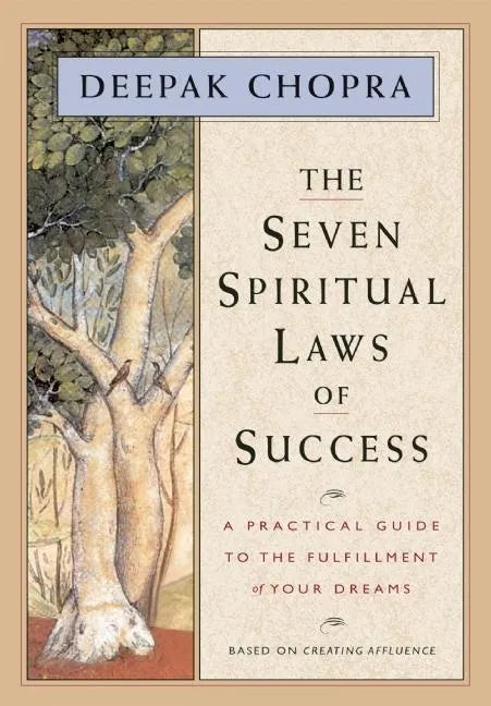 The Seven Spiritual Laws of Success: A Practical Guide to the Fulfillment of Your Dreams (Original and Unabridged) - Hardcover