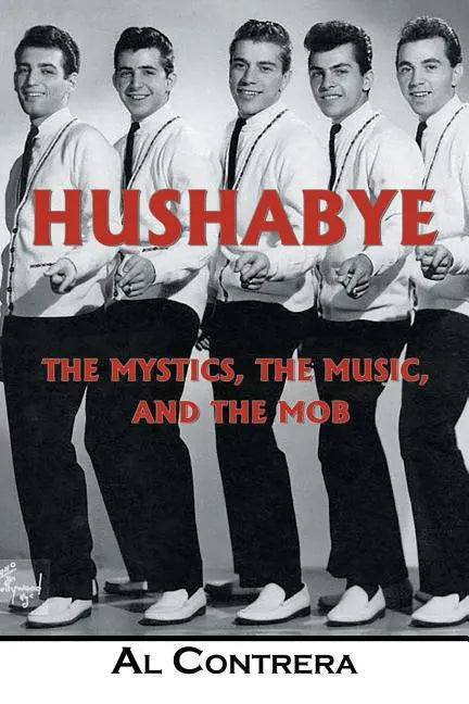 Hushabye: The Mystics, the Music, and the Mob - Paperback
