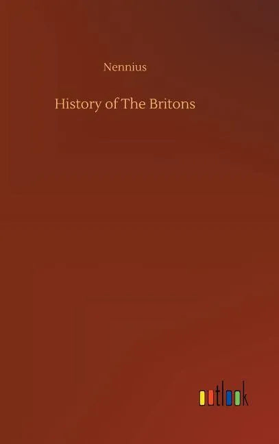 History of The Britons - Hardcover