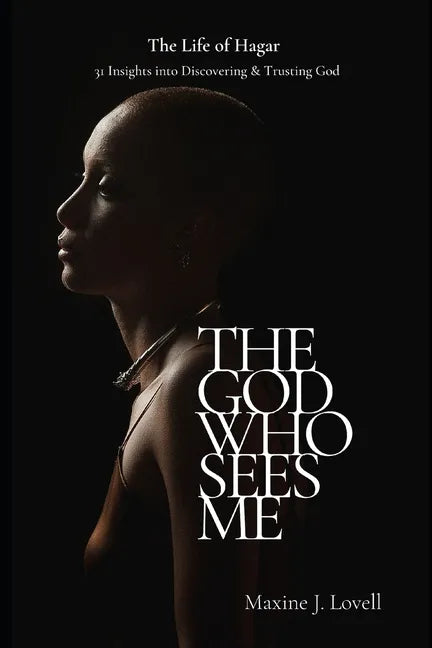 The God Who Sees Me: The Life of Hagar - 31 Insights Into Discovering & Trusting God - Paperback