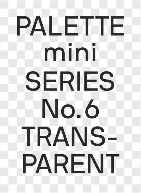 Palette Mini 06: Transparent: Transparencies in Design - Paperback