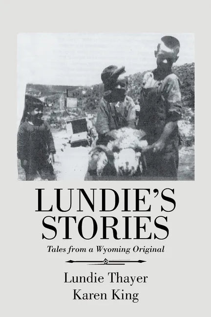 Lundie's Stories: Tales from a Wyoming Original - Paperback