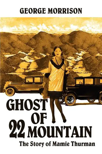 Ghost of 22 Mountain: The Story of Mamie Thurman - Paperback