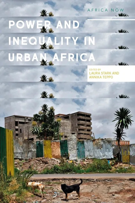 Power and Informality in Urban Africa: Ethnographic Perspectives - Hardcover