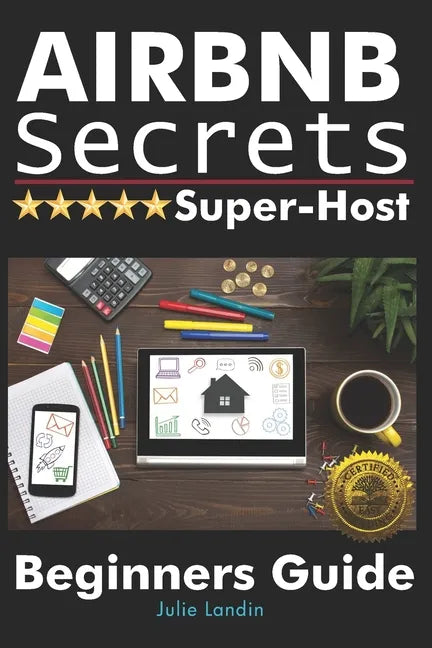 Airbnb Secrets Super-Host: Beginners Guide - Paperback