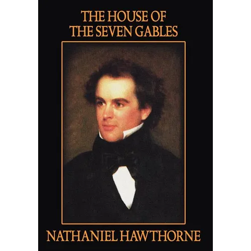 The House of the Seven Gables - Hardcover