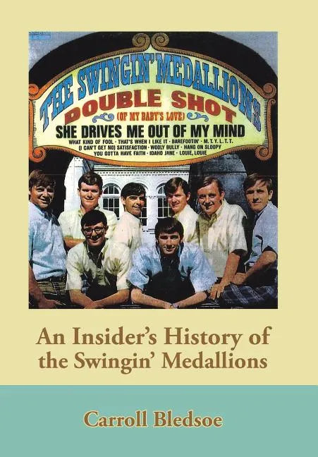 An Insider's History of the Swingin' Medallions - Hardcover