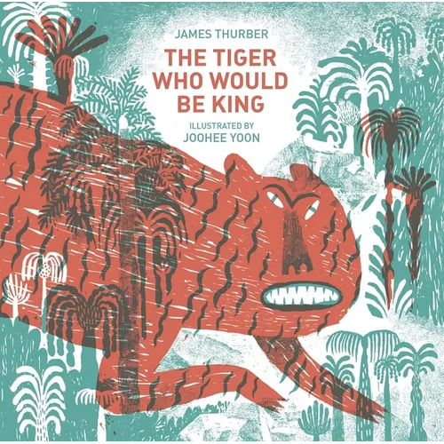 The Tiger Who Would Be King - Hardcover