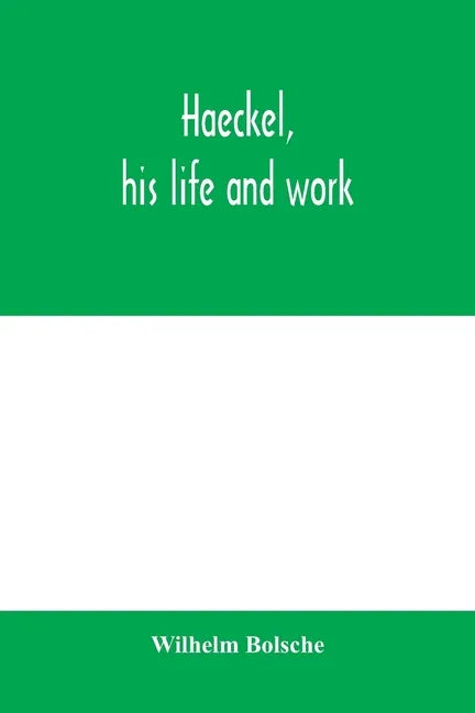 Haeckel, his life and work - Paperback
