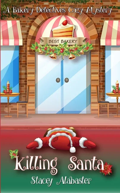 Killing Santa: A Bakery Detectives Cozy Mystery - Paperback