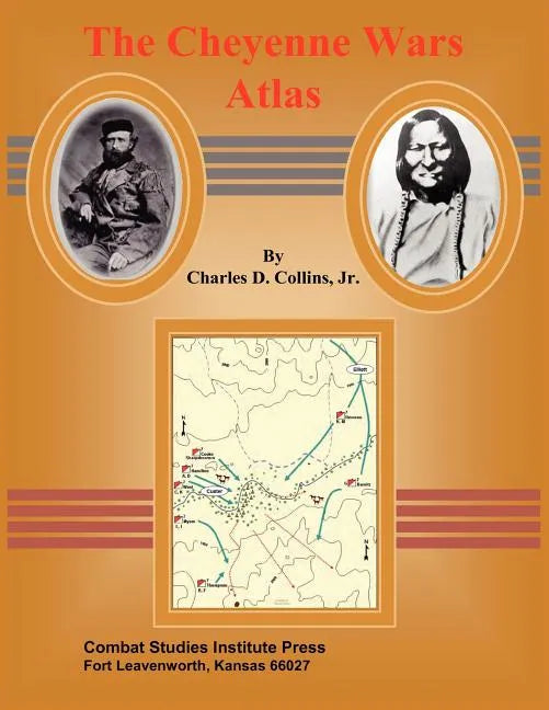 The Cheyenne Wars Atlas - Paperback