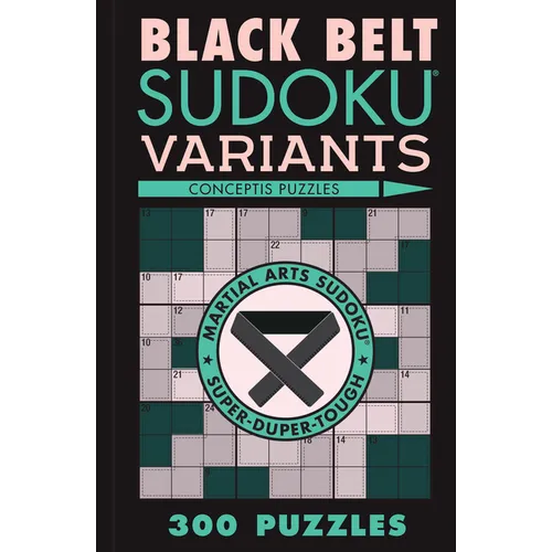 Black Belt Sudoku Variants: 300 Puzzles - Paperback
