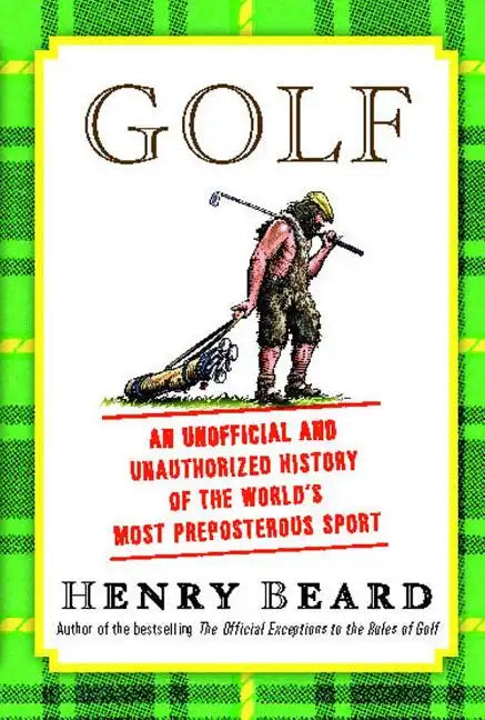 Golf: An Unofficial and Unauthorized History of the Worl - Paperback