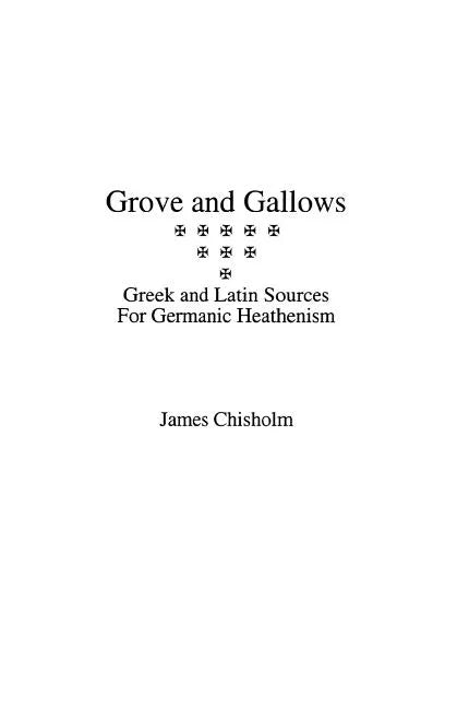 Grove and Gallows: Greek and Latin Sources for Germanic Heathenism - Paperback
