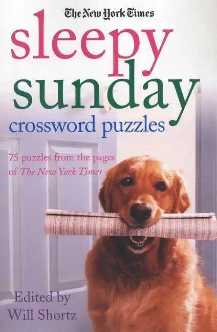 The New York Times Sleepy Sunday Crossword Puzzles: 75 Puzzles from the Pages of the New York Times - Paperback