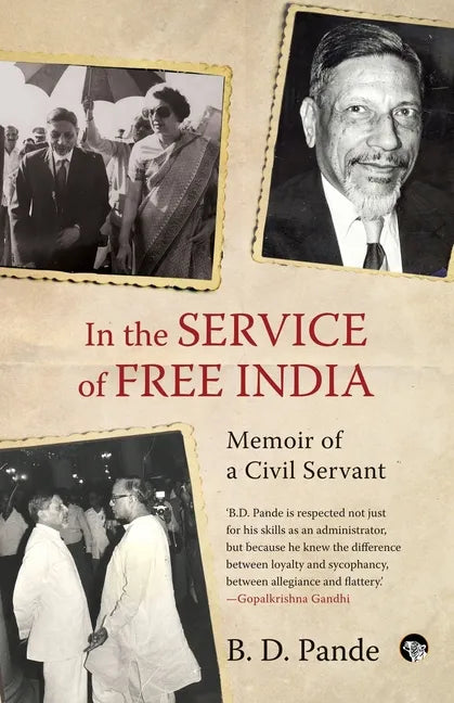In the Service of Free India Memoir of a Civil Servant - Paperback