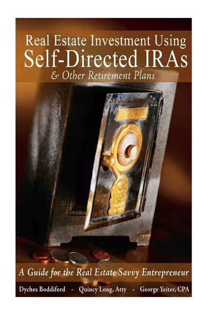 Real Estate Investment Using Self-Directed IRAs - 2015 Edition: A Guide for the Real Estate Savvy Entrepreneur - Paperback