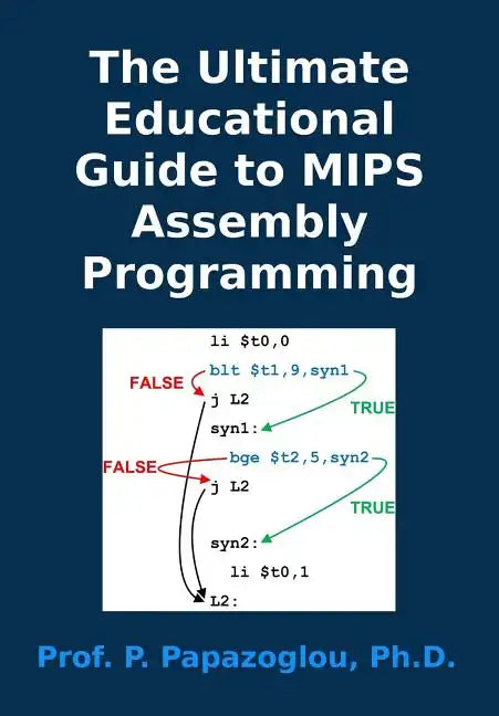 The Ultimate Educational Guide to MIPS Assembly Programming - Paperback